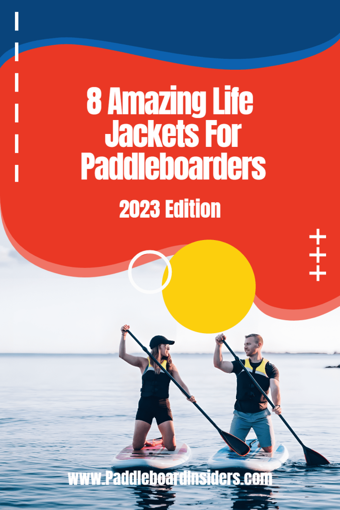 The Best Paddleboard Life Jacket Of 2024 Paddleboard Insiders