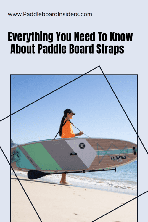 Best Paddle Board Straps: Everything You Need To Know In 2024 ...